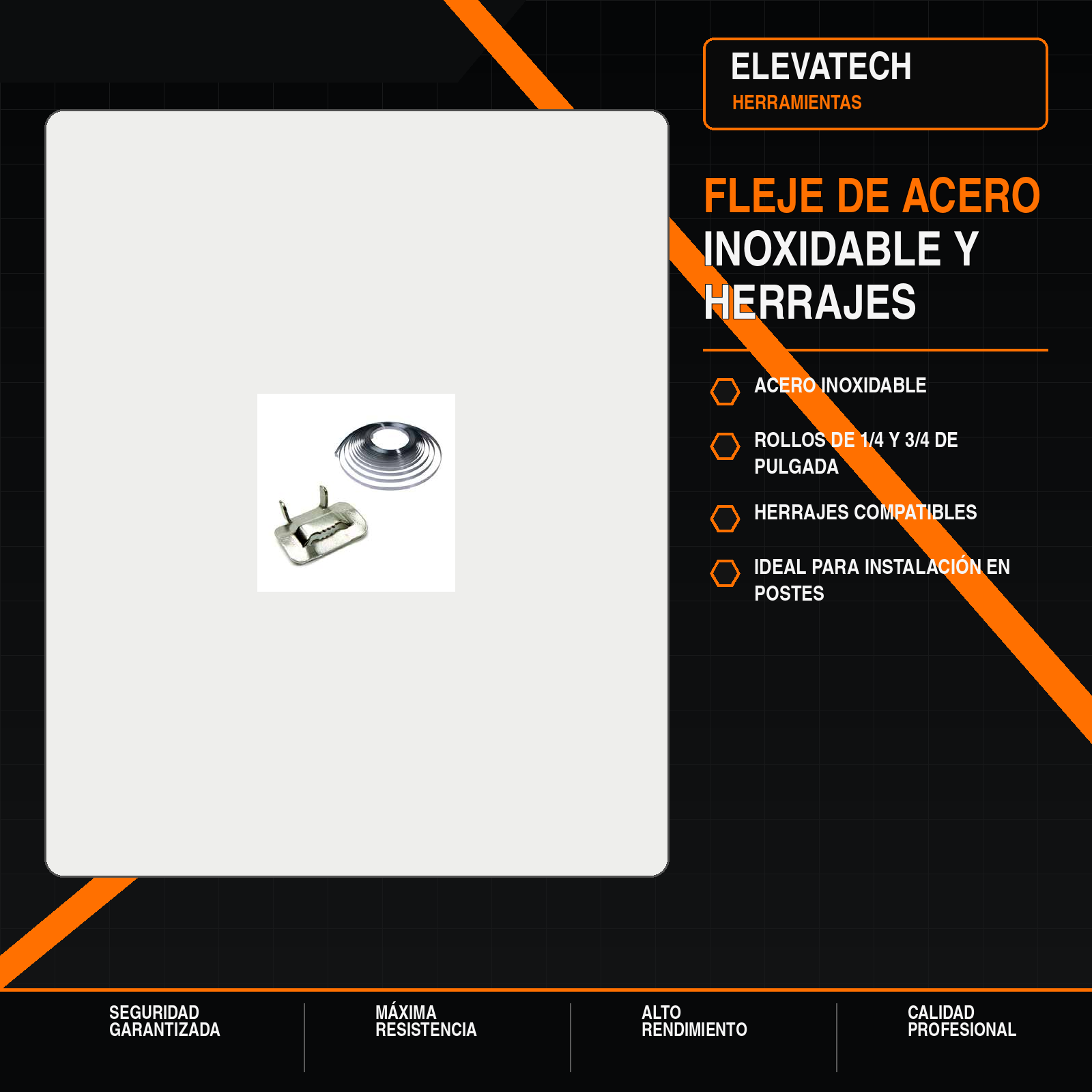 Fleje de acero inoxidable y herrajes.